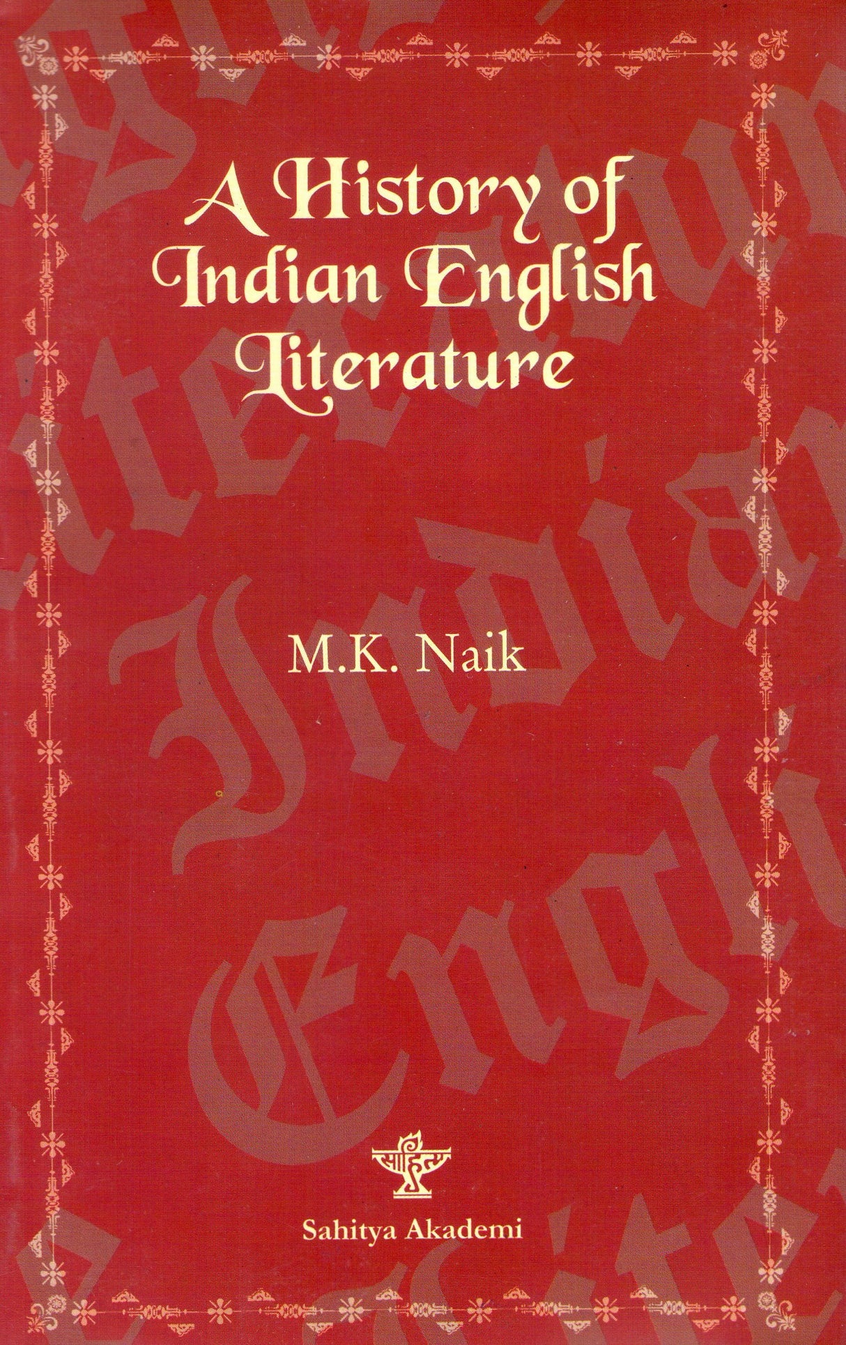 A History of Indian English Literature - Retail Maharaj