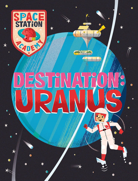 Space Station Academy: Destination Uranus - Retail Maharaj