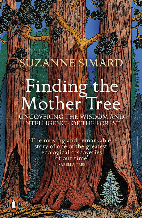 Finding the Mother Tree: Uncovering the Wisdom and Intelligence of the Forest - Retail Maharaj
