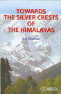Towards the Silver Crests of Himalayas - Retail Maharaj
