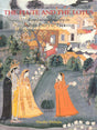 The Flute and the Lotus: Romantic Moments in Indian Poetry and Painting - Retail Maharaj