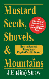 Mustard Seeds, Shovels, & Mountains : How to Succeed Using Your Physio-Psychic Power ! - Retail Maharaj