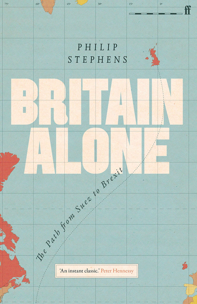 Britain Alone: The Path from Suez to Brexit - Retail Maharaj