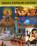 India's Popular Culture: Iconic Spaces and Fluid Images - Retail Maharaj