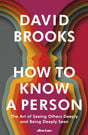 How To Know a Person: The Art of Seeing Others Deeply and Being Deeply Seen - Retail Maharaj