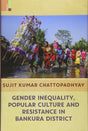 GENDER INEQUALITY, POPULAR CULTURE & RESISTANCE IN BANKURA DISTRICT [HB] - Retail Maharaj