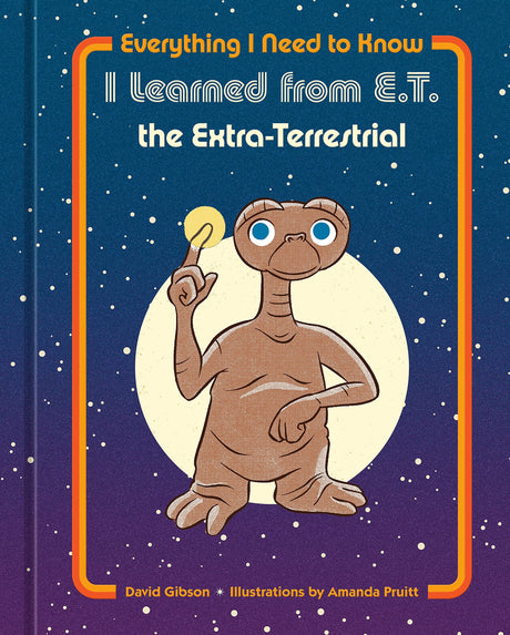 Everything I Need to Know I Learned from E.T. the Extra-Terrestrial - Retail Maharaj