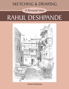 Sketching and Drawing A Personal View by Rahul Deshpande Art Book - Retail Maharaj
