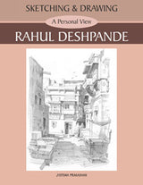 Sketching and Drawing A Personal View by Rahul Deshpande Art Book - Retail Maharaj