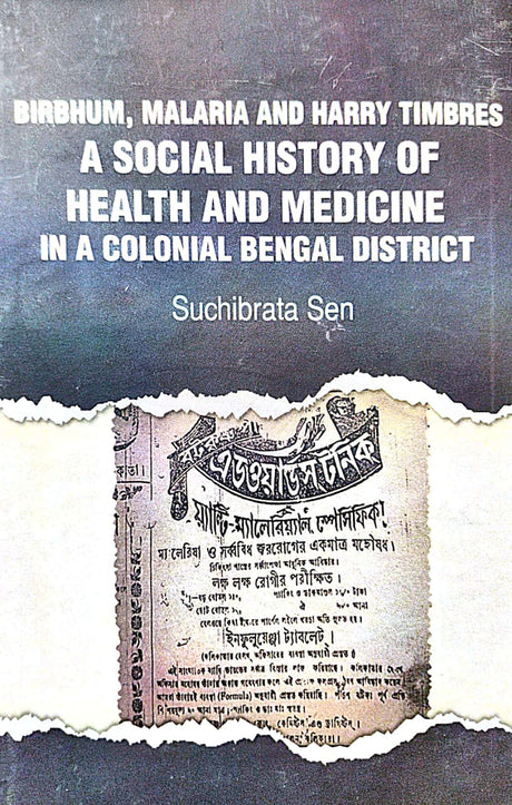 Birbhum, Malaria and Harry Timbres: A Social History of Health and Medicine in a Colonial Bengal District (English Version) - Retail Maharaj