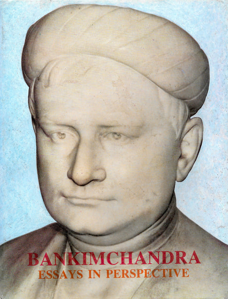 Bankimchandra Chatterjee Essays in Perspective - Retail Maharaj
