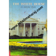 The White House an Historic Guide - Retail Maharaj