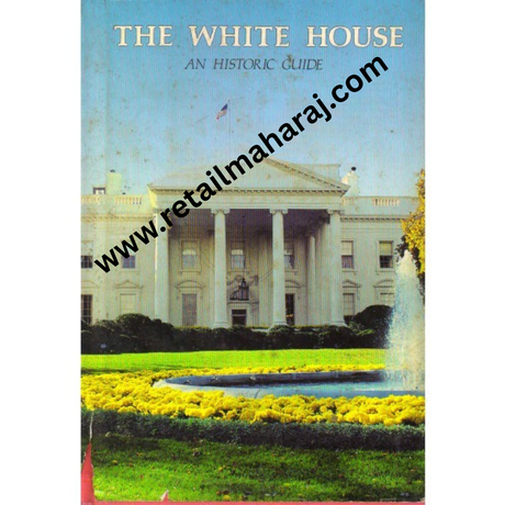 The White House an Historic Guide - Retail Maharaj