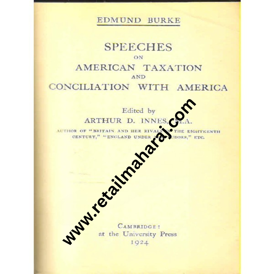 Speeches on American Taxation and Conciliation with America - Retail Maharaj