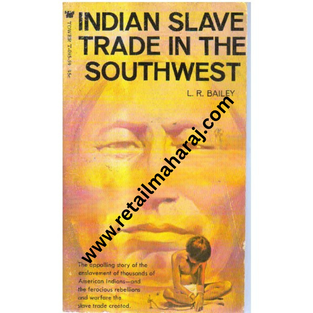 Indian Slave Trade in the Southwest - Retail Maharaj