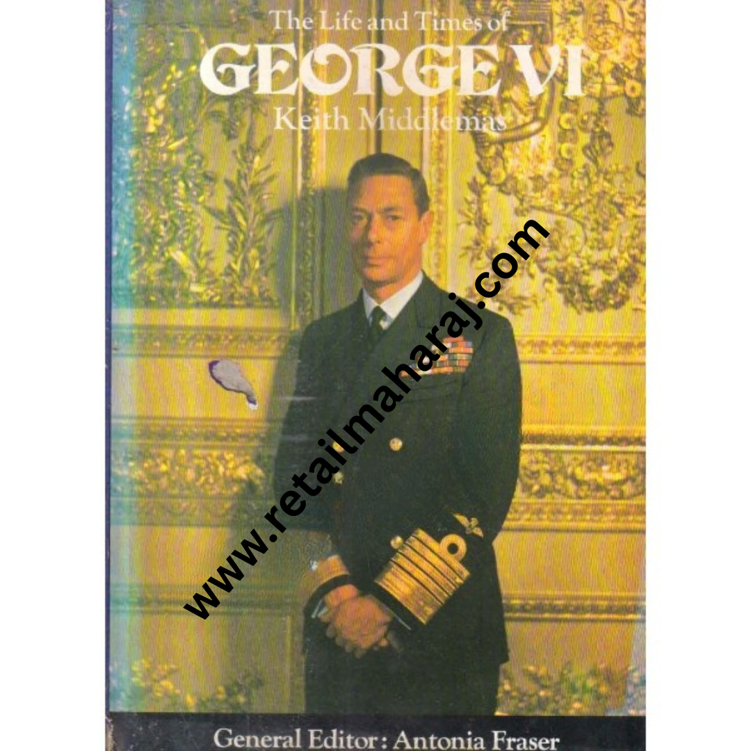 the life and time of george VI 1st edition - Retail Maharaj