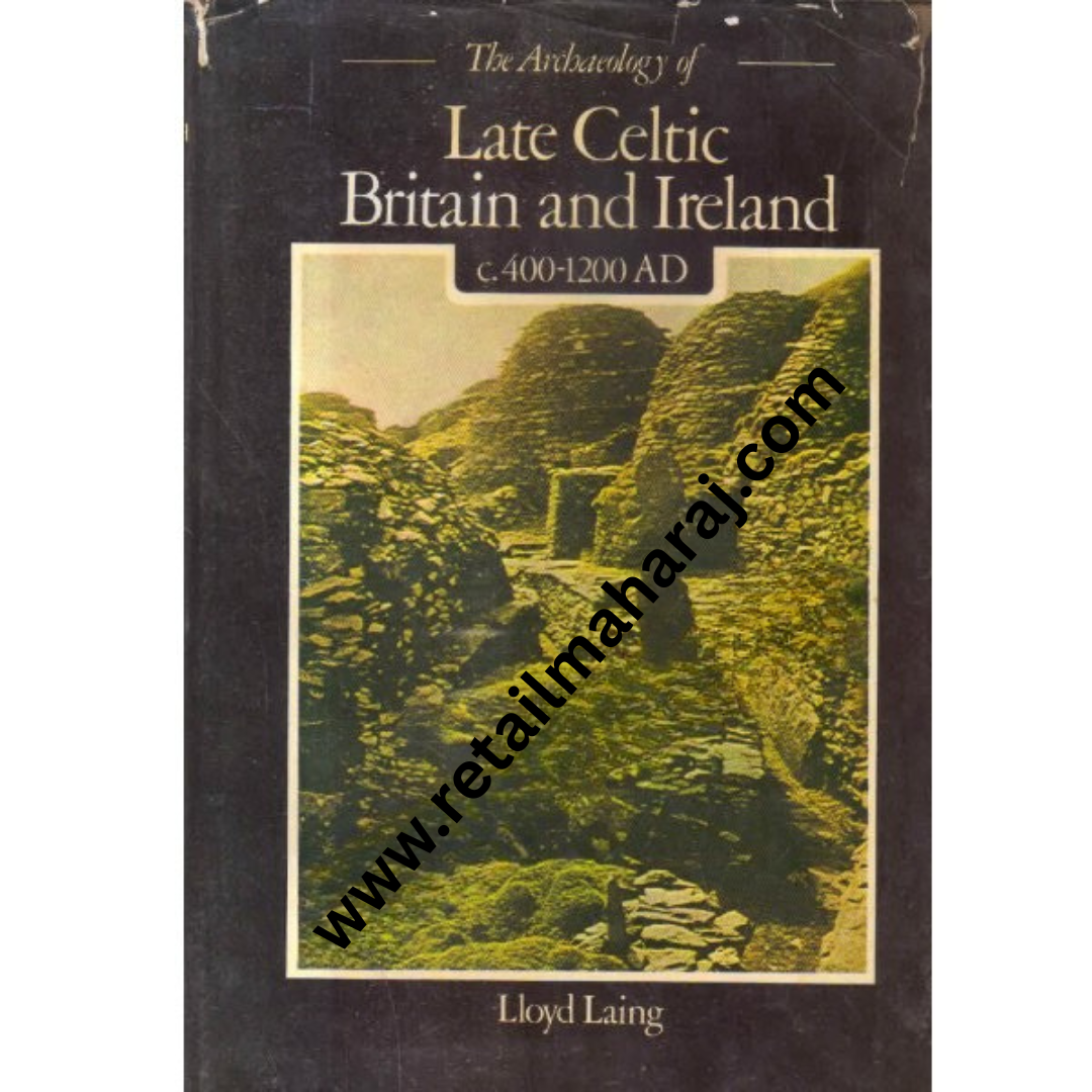 Archaeology of late Celtic Britain and Ireland c.400 1200 A.D. - Retail Maharaj
