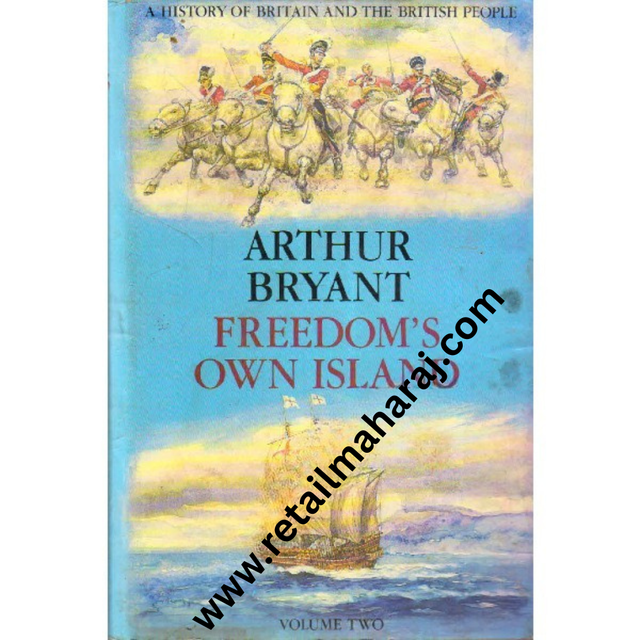 Freedom Own Island A History of Britain and the British People volume 2 - Retail Maharaj
