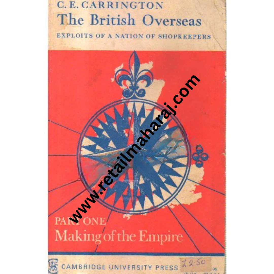 the British overseas Part 1 Making of the Empire: Exploits of a Nation of Shopkeepers - Retail Maharaj