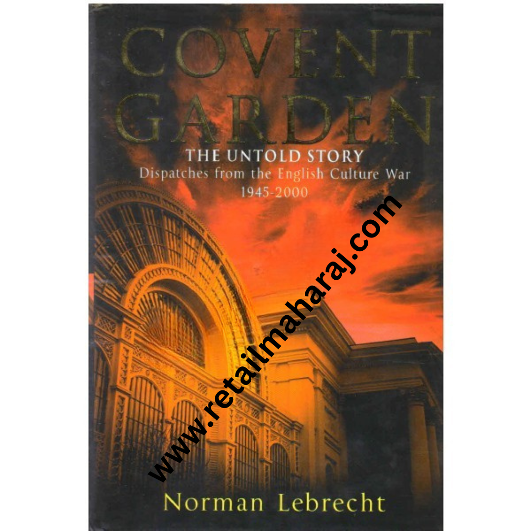 Covent Garden the Untold Story 1st edition - Retail Maharaj