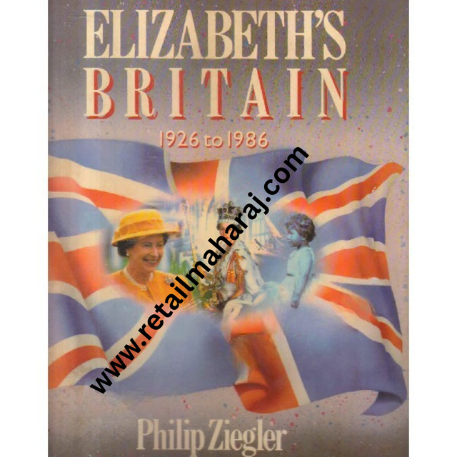 elizabeths britain 1926 to 1986 1st edition - Retail Maharaj