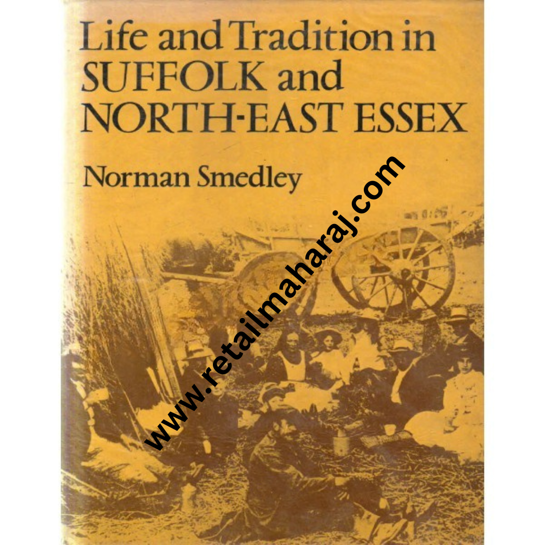 Life and Tradition in Suffolk and North east Essex 1st edition - Retail Maharaj