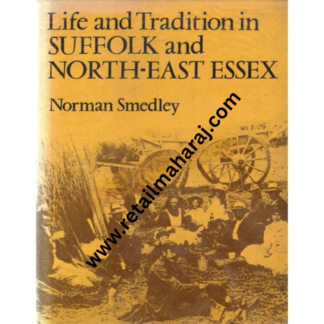 Life and Tradition in Suffolk and North east Essex 1st edition - Retail Maharaj