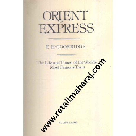 orient express The Life and Times of the World's Most Famous Train 1st edition - Retail Maharaj
