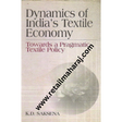 dynamics of indias textile economy 1st edition - Retail Maharaj