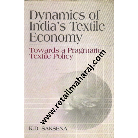 dynamics of indias textile economy 1st edition - Retail Maharaj