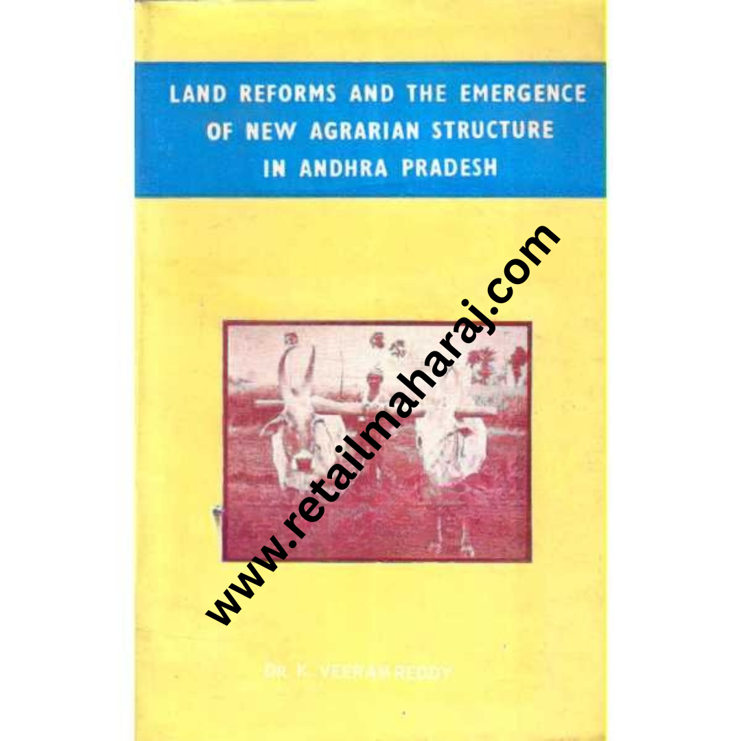 Land Reforms and the Emergence of New Agrarian Structure in Andhra Pradesh a case study in chittoot district 1st edition - Retail Maharaj