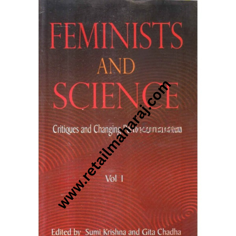 Feminists & Science: Critiques & Changing Perspectives in India -- Volume 1 - Retail Maharaj