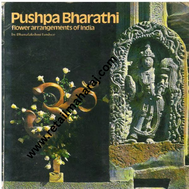 Pushpa Bharathi Flower Arrangements of India 1st edition - Retail Maharaj
