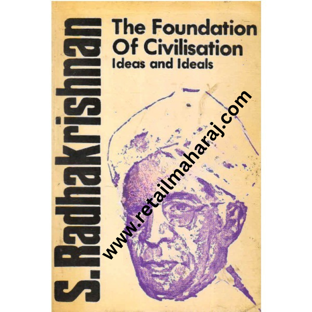 The Foundation of Civilization Ideas and Ideal - Retail Maharaj