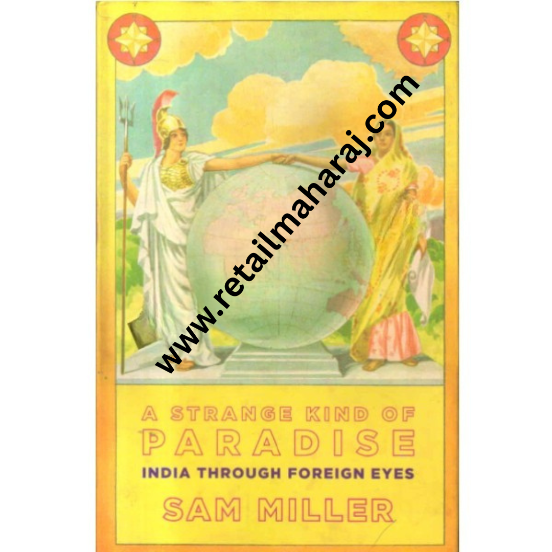 A strange kind of paradise india through foreign eyes 1st edition - Retail Maharaj