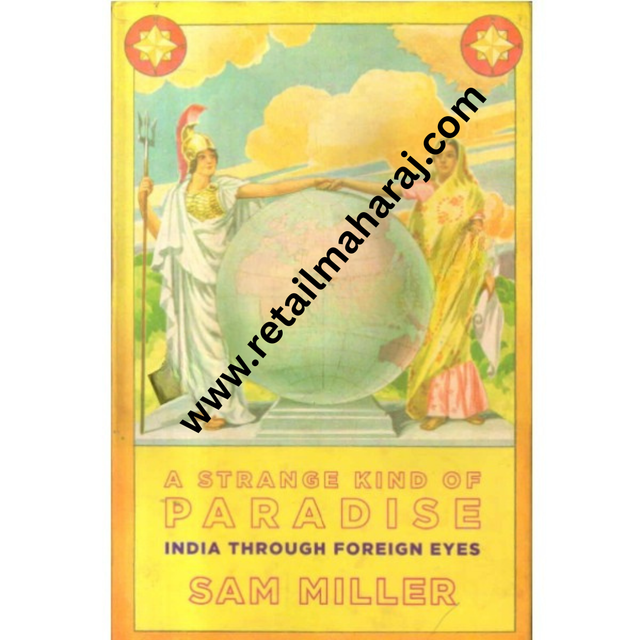 A strange kind of paradise india through foreign eyes 1st edition - Retail Maharaj