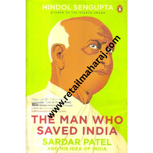 The Man who Saved India Sardar Patel and his Idea of India 1st edition - Retail Maharaj