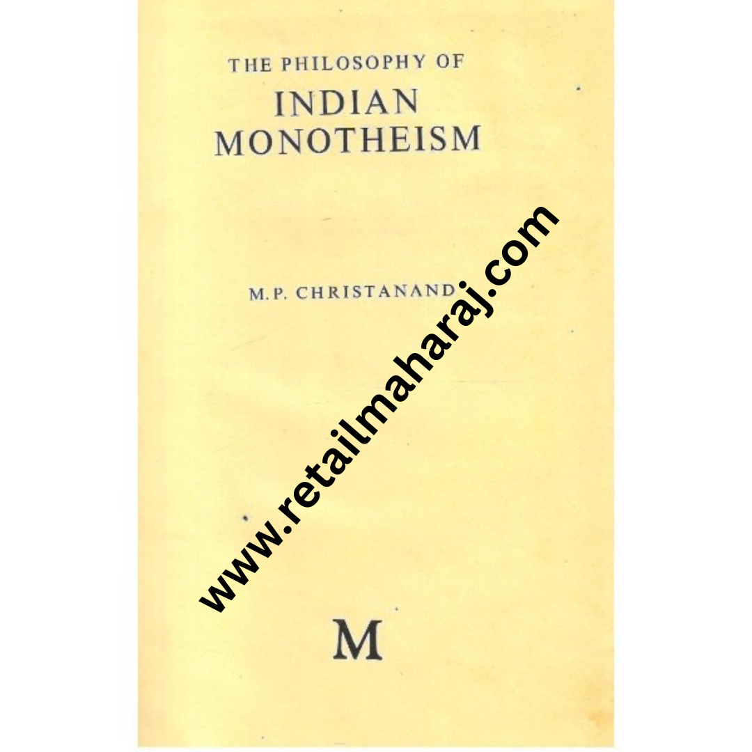The Philosophy of Indian Monotheism. 1st Edition - Retail Maharaj