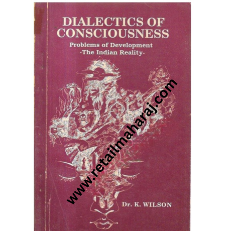 Dialectics of Consciousness Problems of Development the Indian Reality. - Retail Maharaj