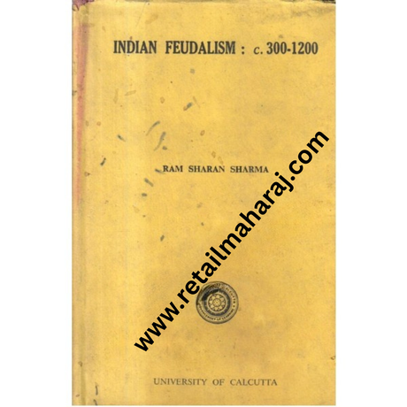 Indian Feudalism 300-1200 1st Edition - Retail Maharaj