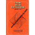 From Delhi to Teheran. 1st Edition - Retail Maharaj