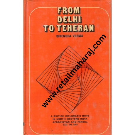 From Delhi to Teheran. 1st Edition - Retail Maharaj