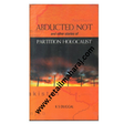 Abducted Not and Other Stories of Partition Holocaust 1st edition - Retail Maharaj