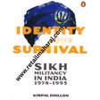 Identity and Survival: Sikh Militancy in India 1978-1993 - Retail Maharaj