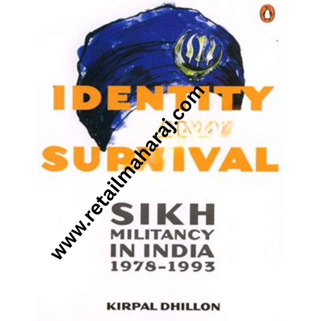 Identity and Survival: Sikh Militancy in India 1978-1993 - Retail Maharaj