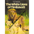 the white lions of timbavati 1st edition - Retail Maharaj