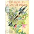 THE WORLD ATLAS OF BIRDS - Retail Maharaj