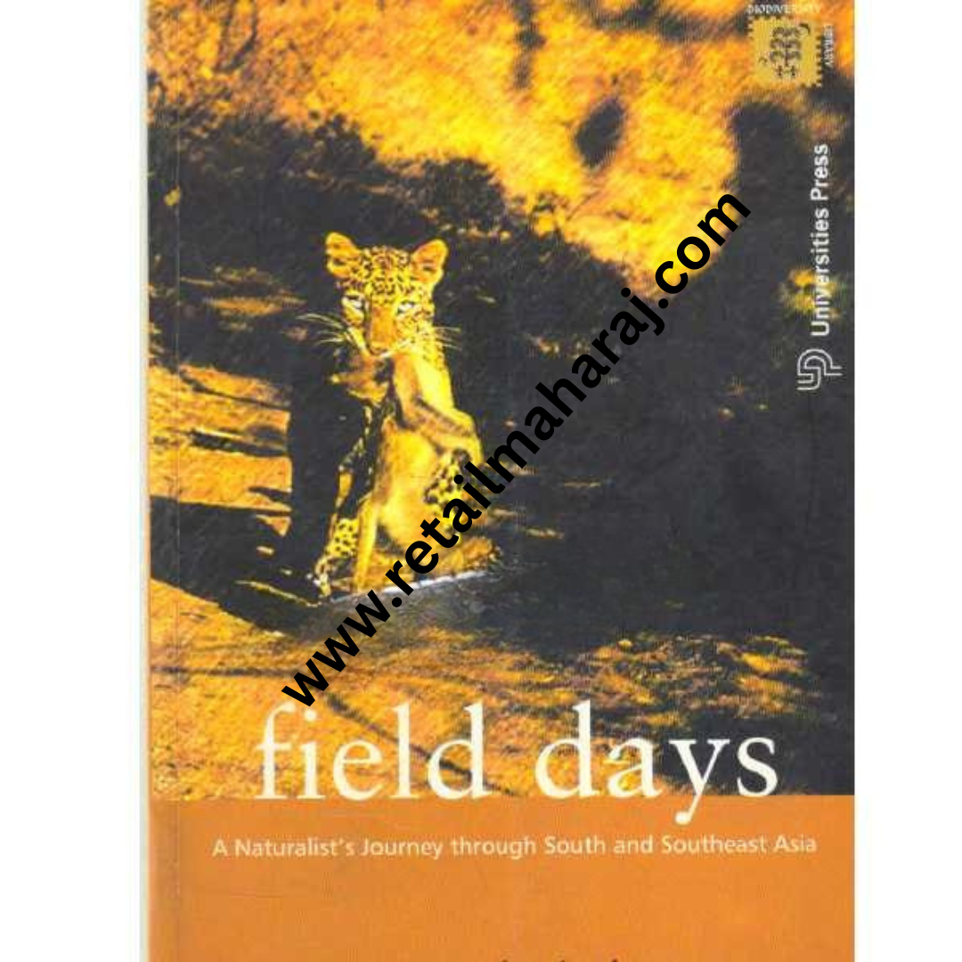 field days A Naturalists Journey Through South and Southeast Asia - Retail Maharaj