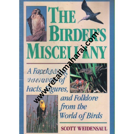 The Birder Miscellany A Fascinating Collection of Facts, Figures, and Folklore from the World of Birds - Retail Maharaj