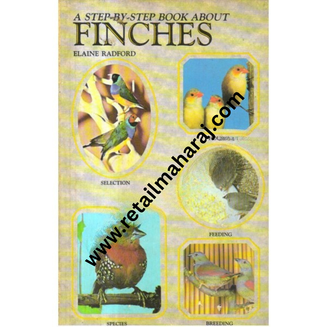 A Step by Step Book about Finches. - Retail Maharaj